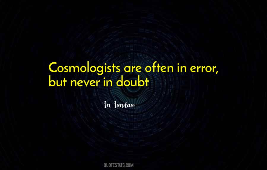 Cosmologists Quotes #406182