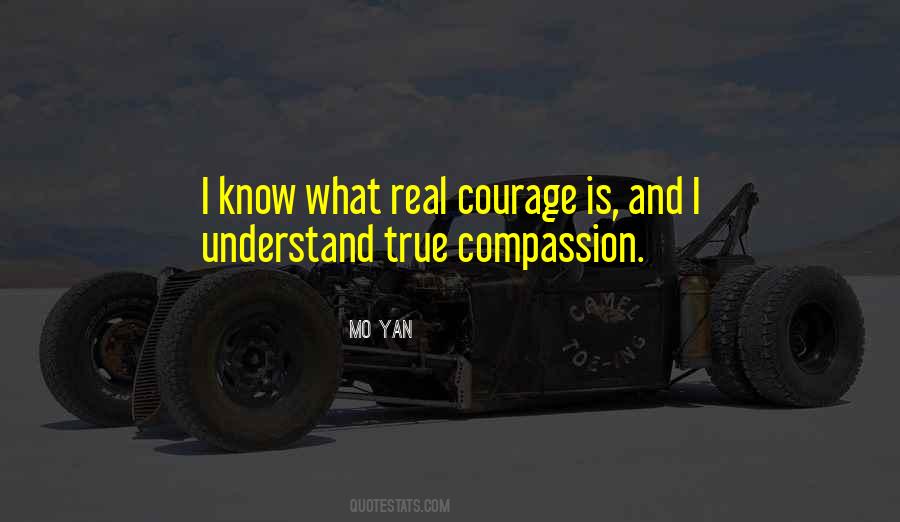 Courage&real Quotes #641147