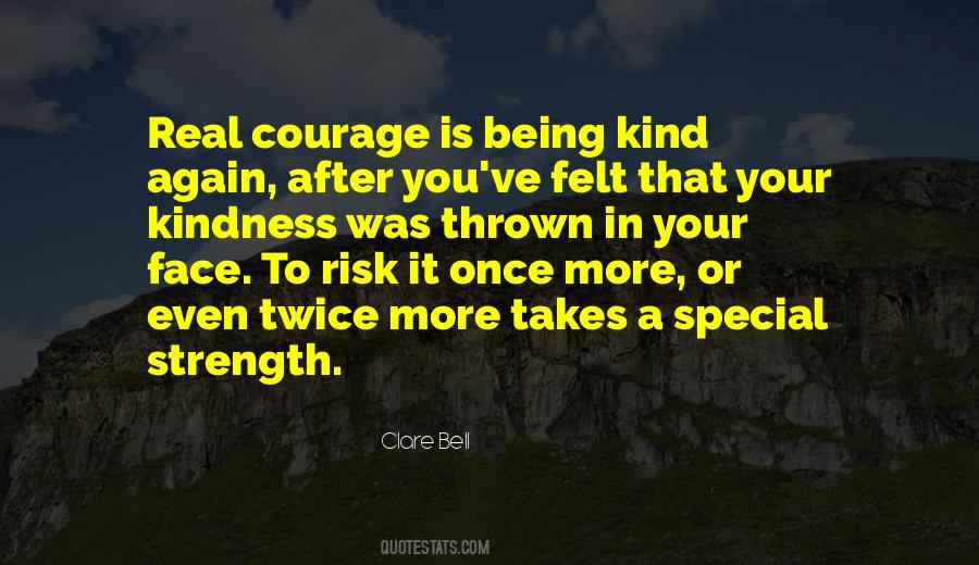 Courage&real Quotes #829995