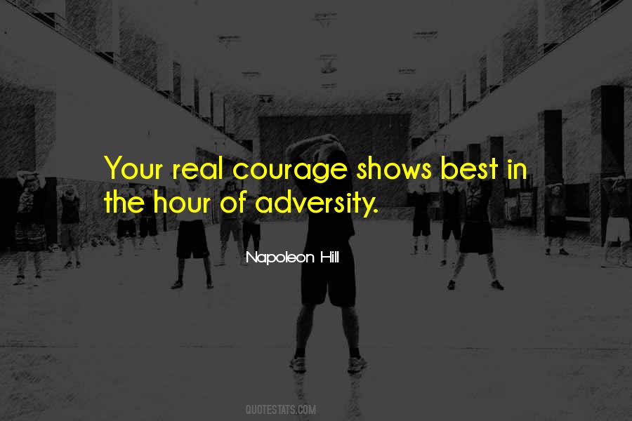 Courage&real Quotes #911325