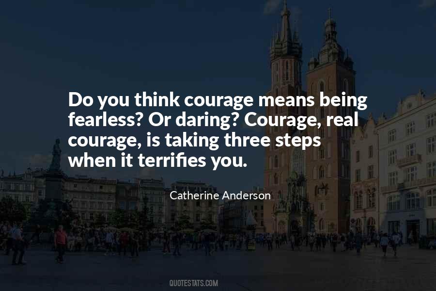 Courage&real Quotes #972262