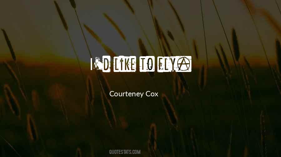 Courteney Quotes #434046