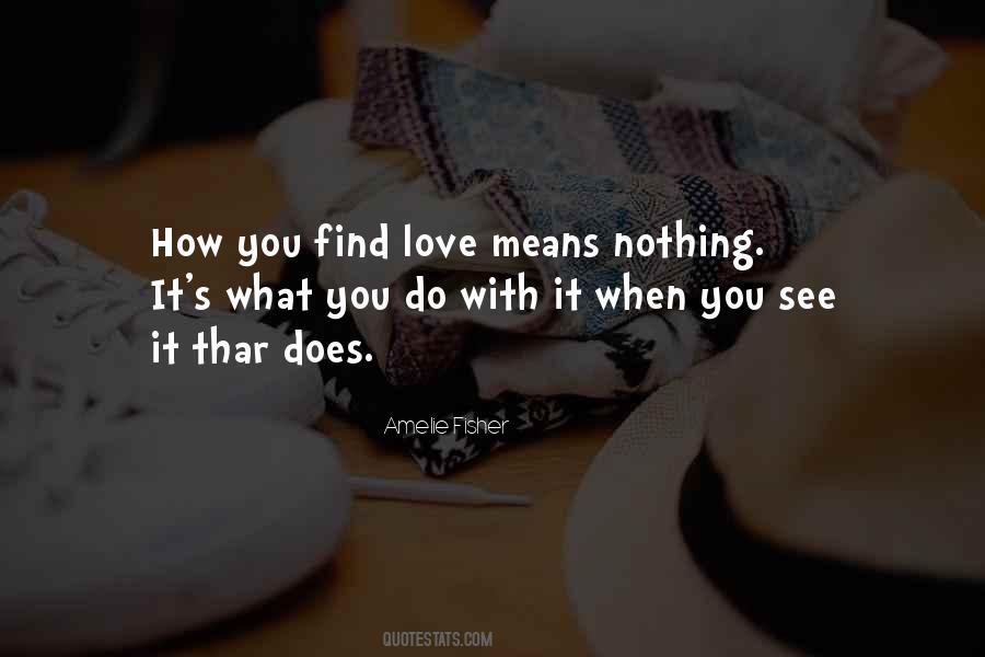 Quotes About Love Means Nothing #1446454