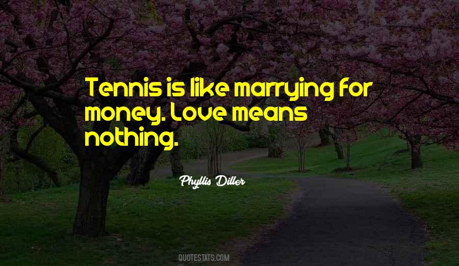 Quotes About Love Means Nothing #481685