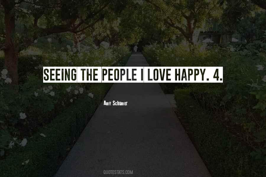 Quotes About Seeing Someone Happy #357273