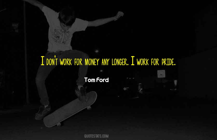 Quotes About Pride In Your Work #635931