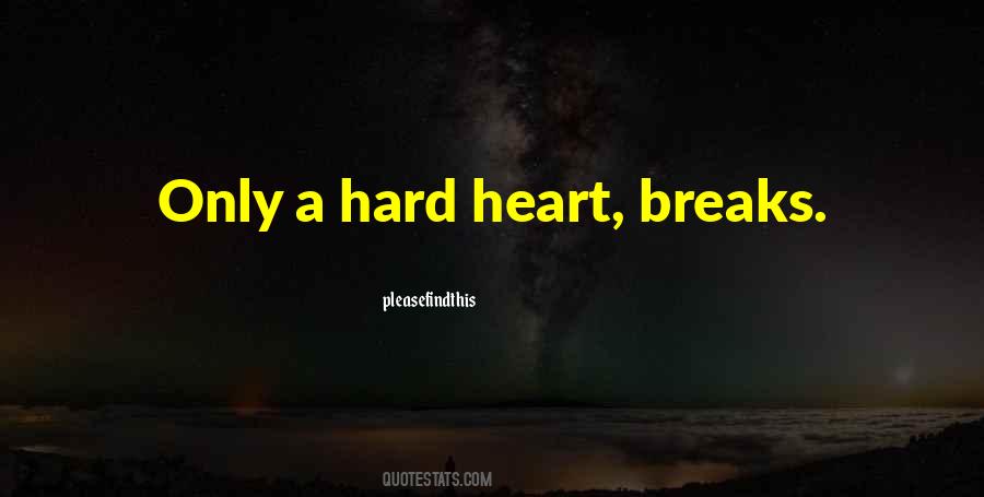 Quotes About Heart Breaks #1687628