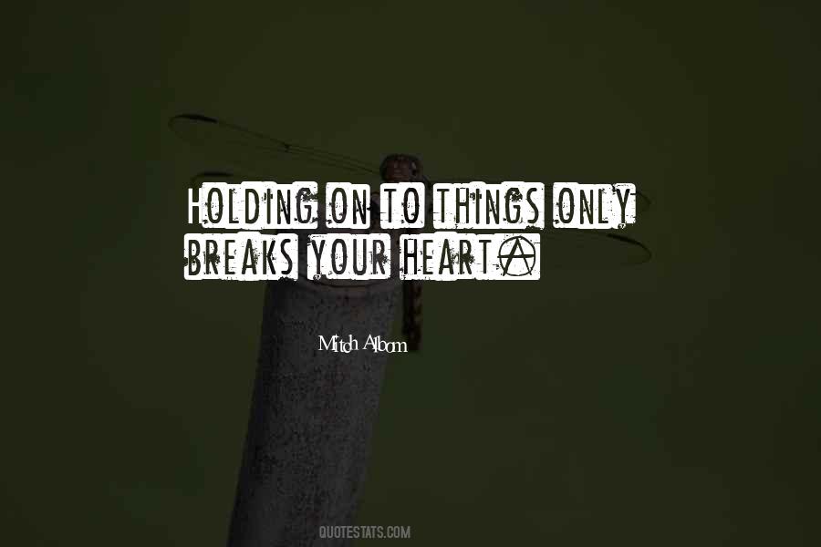 Quotes About Heart Breaks #341813