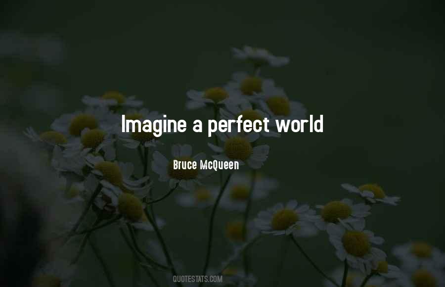 Quotes About A Perfect World #571606