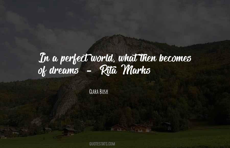 Quotes About A Perfect World #629634