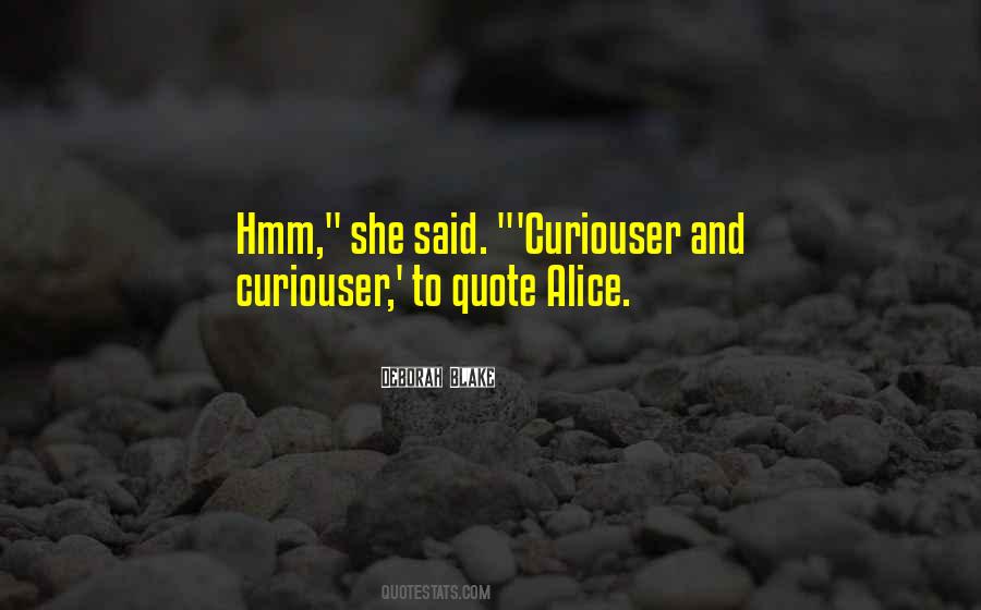 Curiouser Quotes #11526