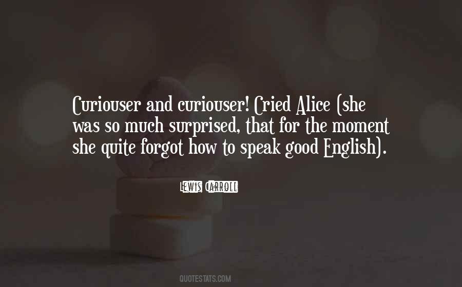 Curiouser Quotes #1552663