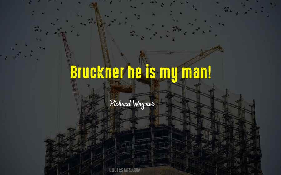 Quotes About Bruckner #410789