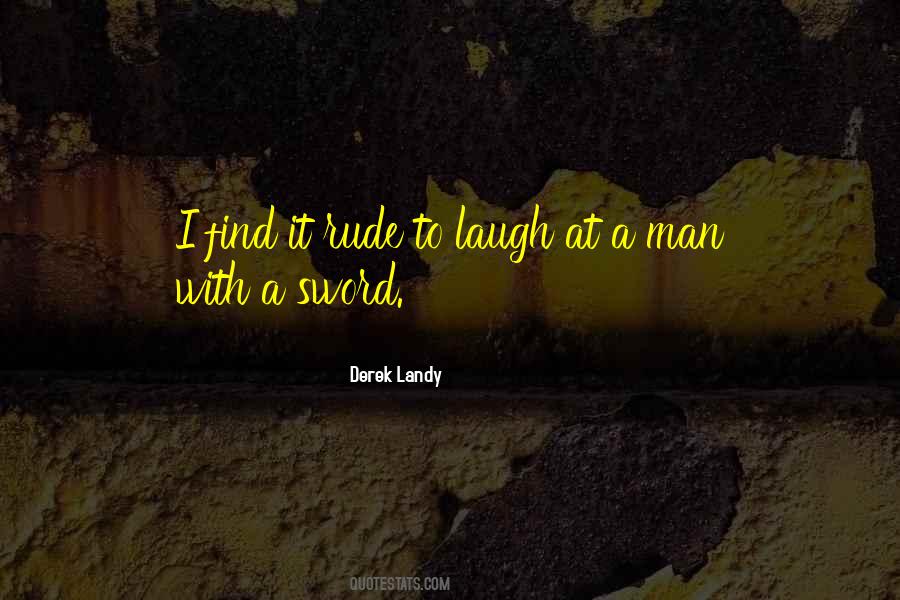 Quotes About Rude Man #1267545