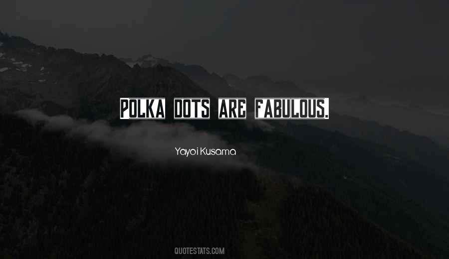 Quotes About Polka Dots #1010629