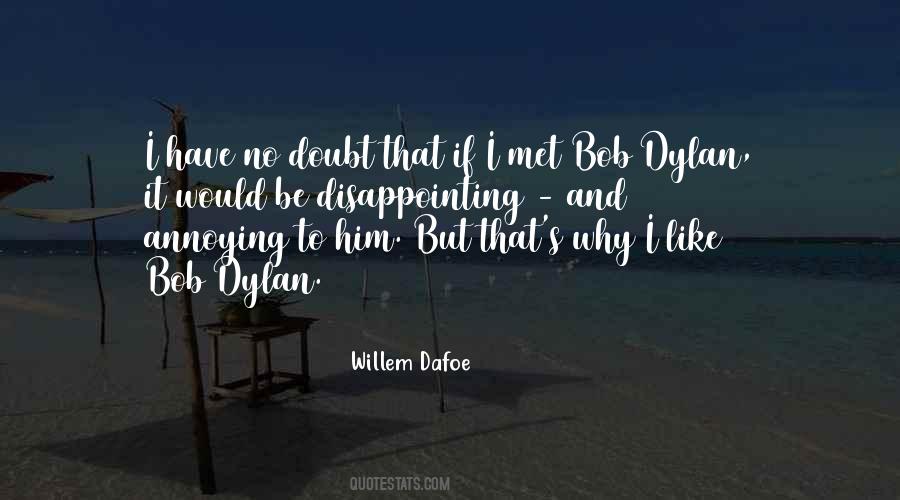 Dafoe Quotes #1784923