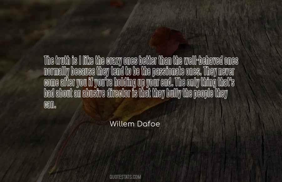 Dafoe Quotes #245165