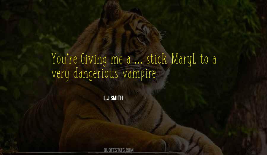 Dangerious Quotes #435601