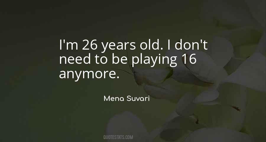Quotes About 26 Years Old #1684216