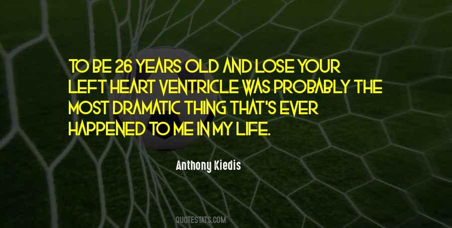 Quotes About 26 Years Old #780709