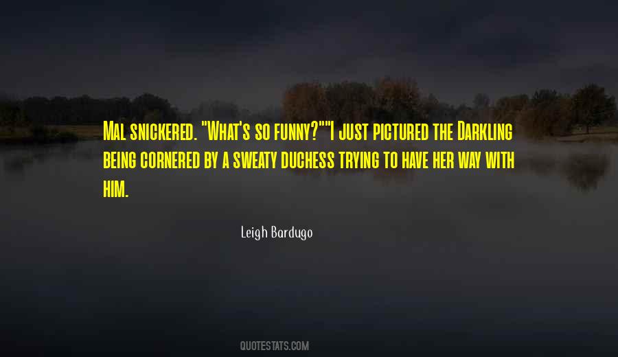 Darkling's Quotes #501110 Darkling's Quotes #501110