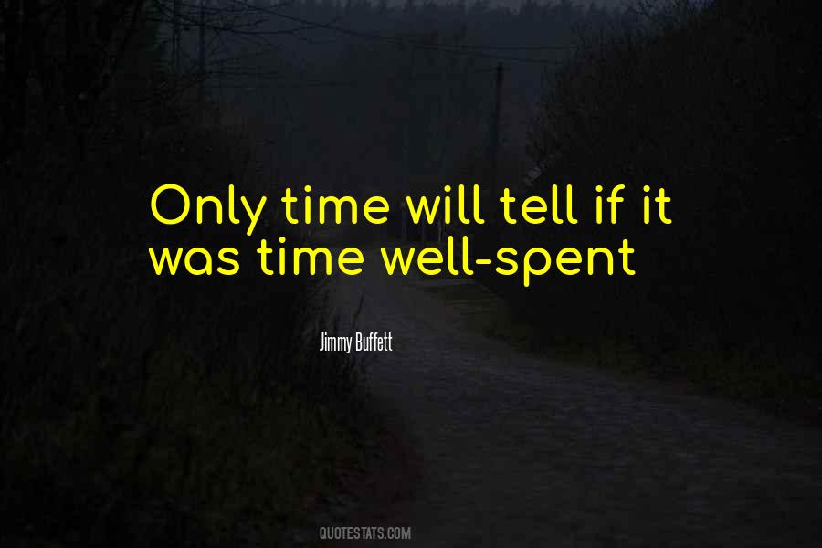 Quotes About Time Well Spent #1775370