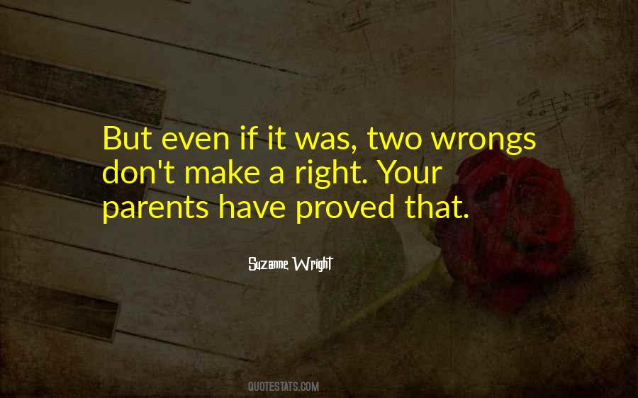 Quotes About Two Wrongs Don't Make A Right #748515