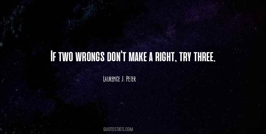 Quotes About Two Wrongs Don't Make A Right #982816