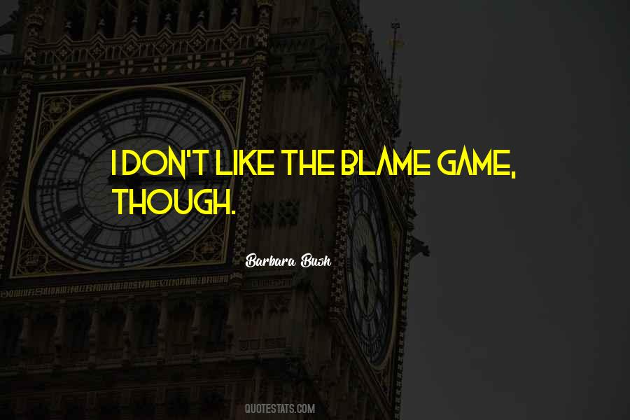 Quotes About Blame Game #294702