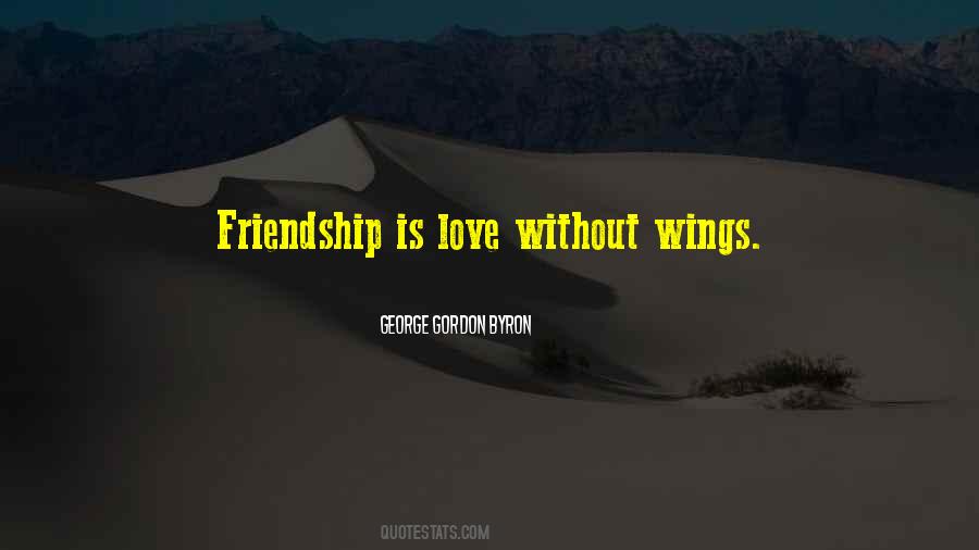Quotes About Love Without Friendship #1509114