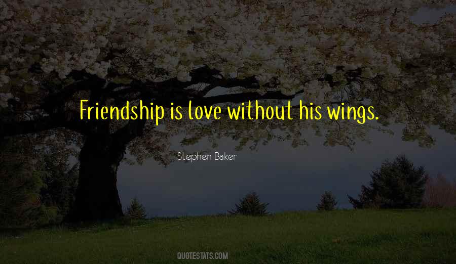 Quotes About Love Without Friendship #258412