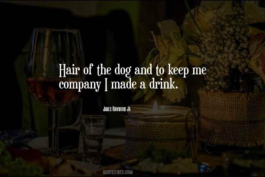 Quotes About Hair Of The Dog #169943