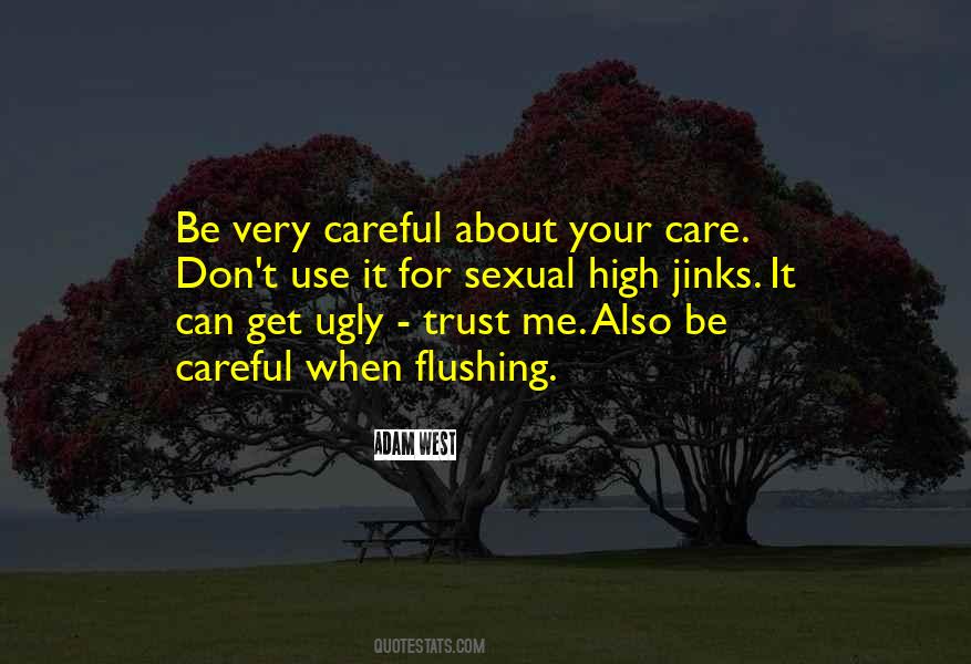 Quotes About Careful Who You Trust #472771