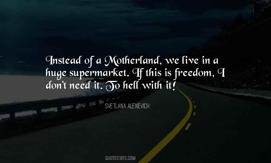 Quotes About Your Motherland #751437