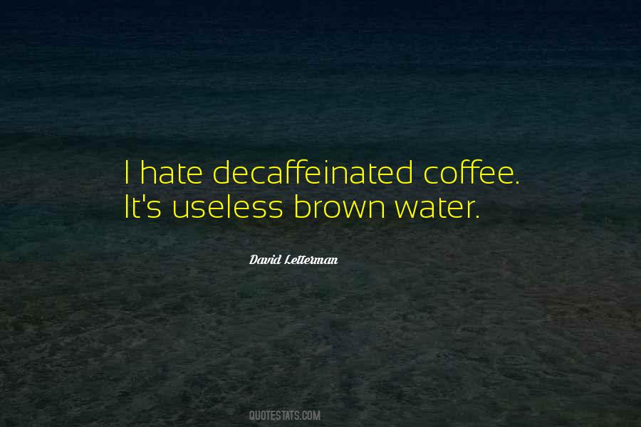 Decaffeinated Quotes #505277