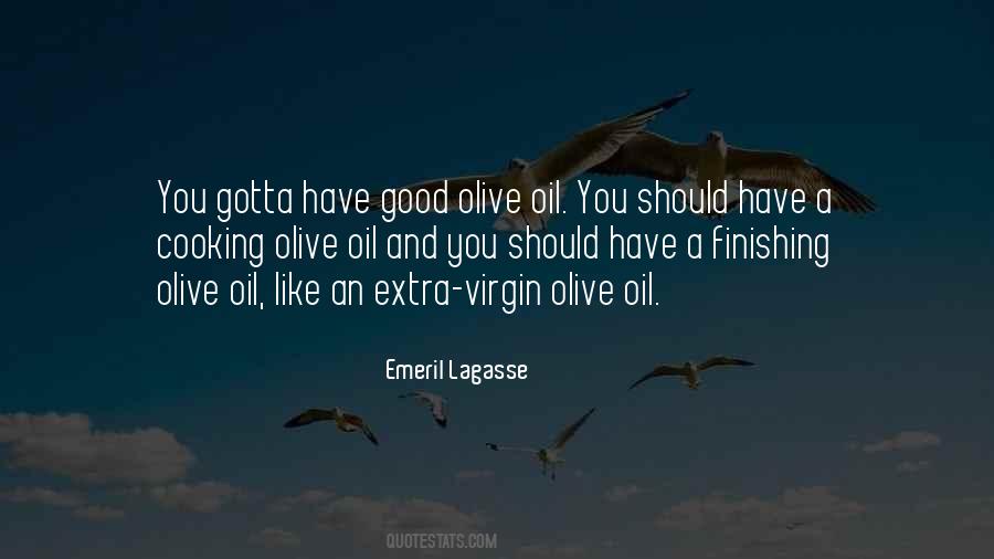 Quotes About Virgin Olive Oil #1441462