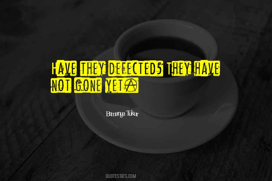 Defected Quotes #1425069