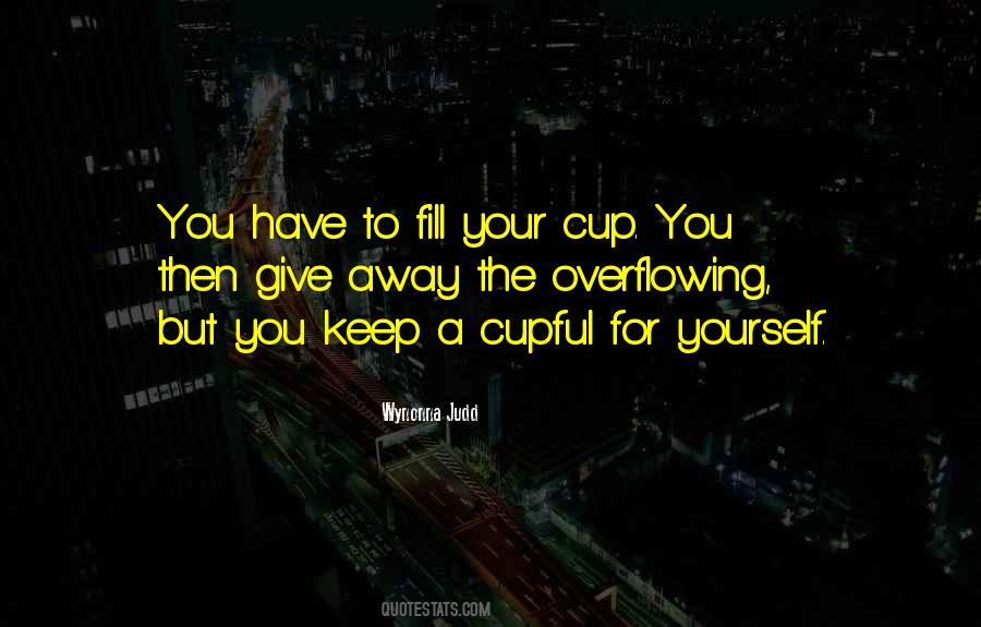 Quotes About Cup Overflowing #391119