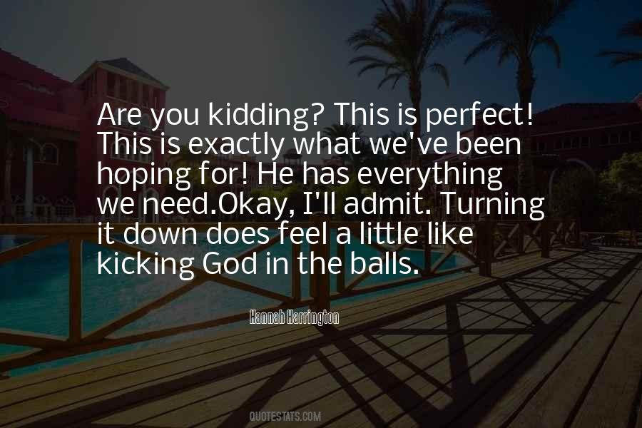 Quotes About Kicking Someone When They're Down #1139277 Quotes About Kicking Someone When They're Down #1139277