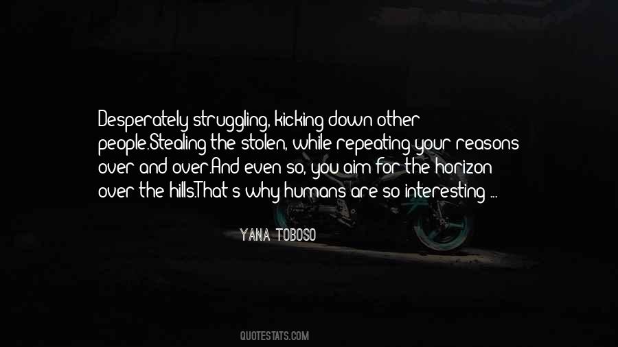 Quotes About Kicking Someone When They're Down #272987 Quotes About Kicking Someone When They're Down #272987
