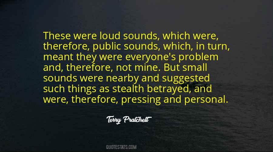 Quotes About Loud Sounds #613645