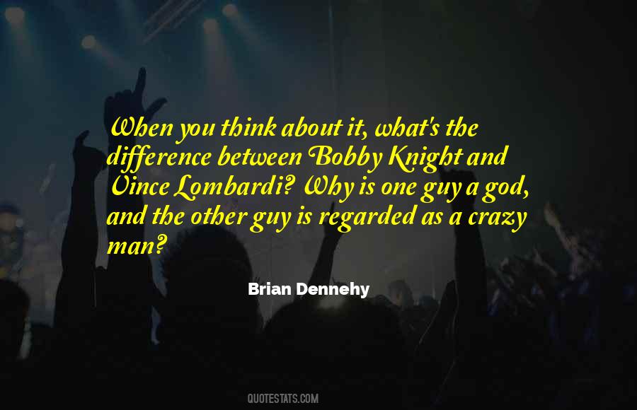 Dennehy Quotes #524688