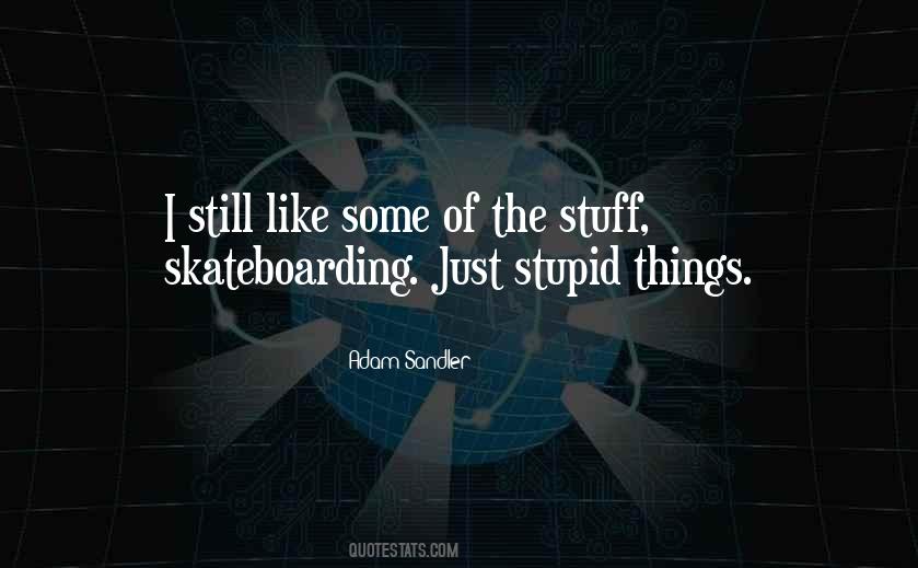 Quotes About Skateboarding #1296946