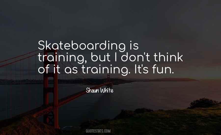 Quotes About Skateboarding #1386878