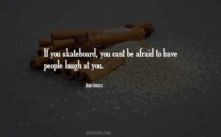 Quotes About Skateboarding #1781884