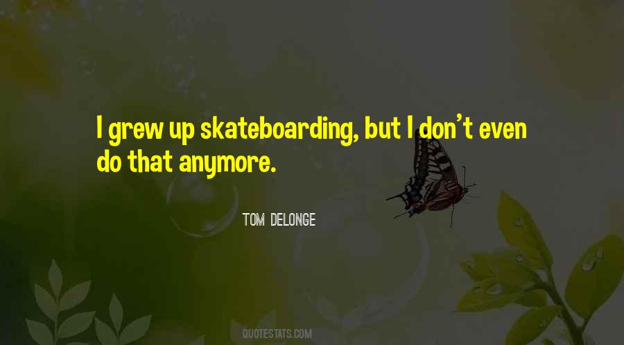 Quotes About Skateboarding #342177