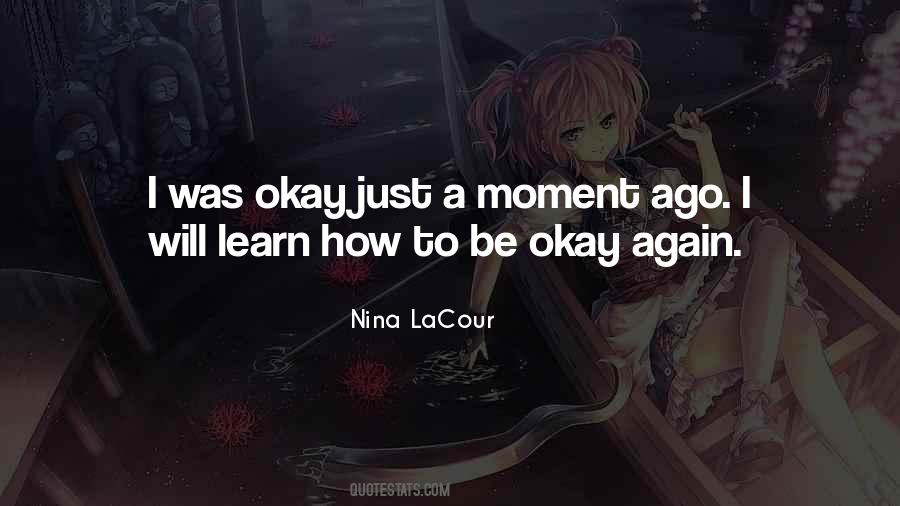 Quotes About I Will Be Okay #1810006