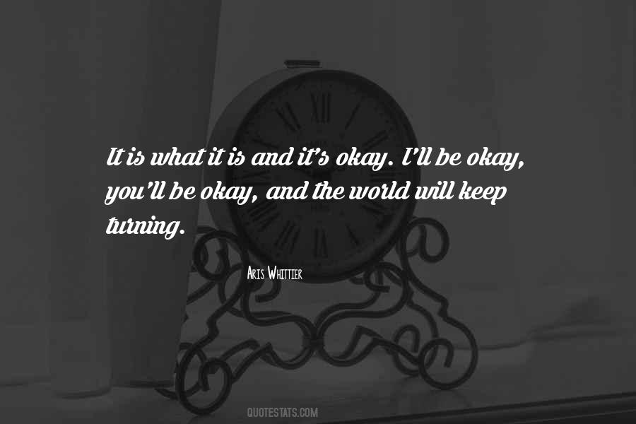 Quotes About I Will Be Okay #614410