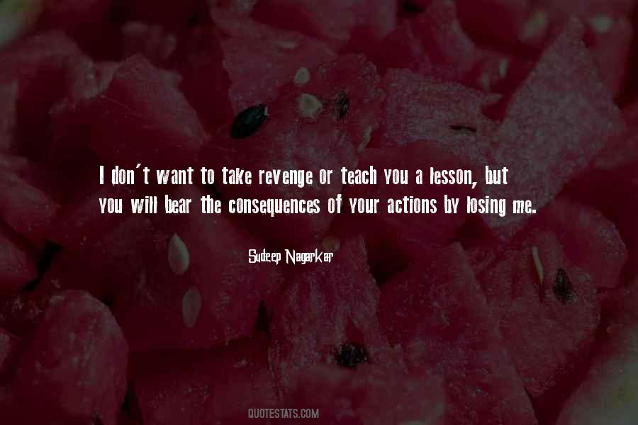 Quotes About Consequences Of Your Actions #1369719