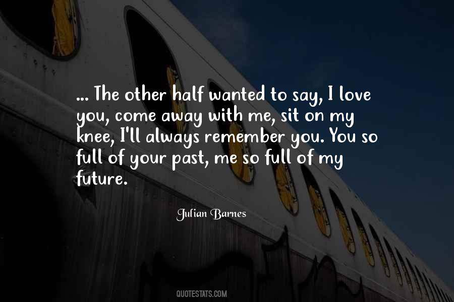 Quotes About I'll Always Remember You #768859